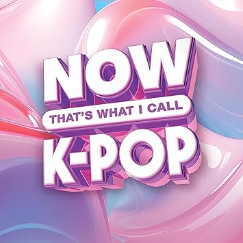NOW THAT'S WHAT I CALL K-POP