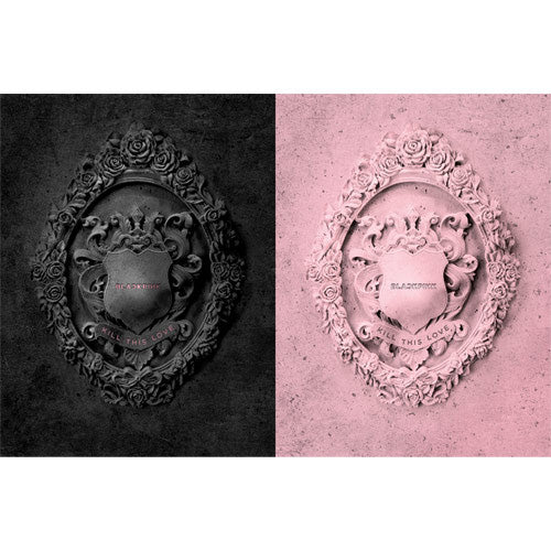 BLACKPINK 2ND MINI ALBUM - KILL THIS LOVE