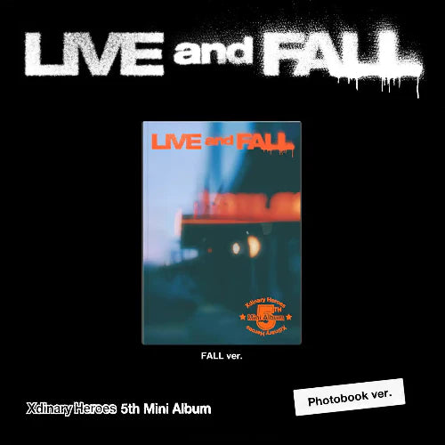XDINARY HEROES 5TH MINI ALBUM - LIVE AND FALL (PHOTOBOOK VER.)