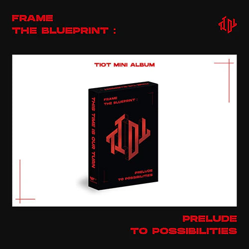 TIOT 1ST MINI ALBUM - FRAME THE BLUEPRINT : PRELUDE TO POSSIBILITIES (PLVE VER.)